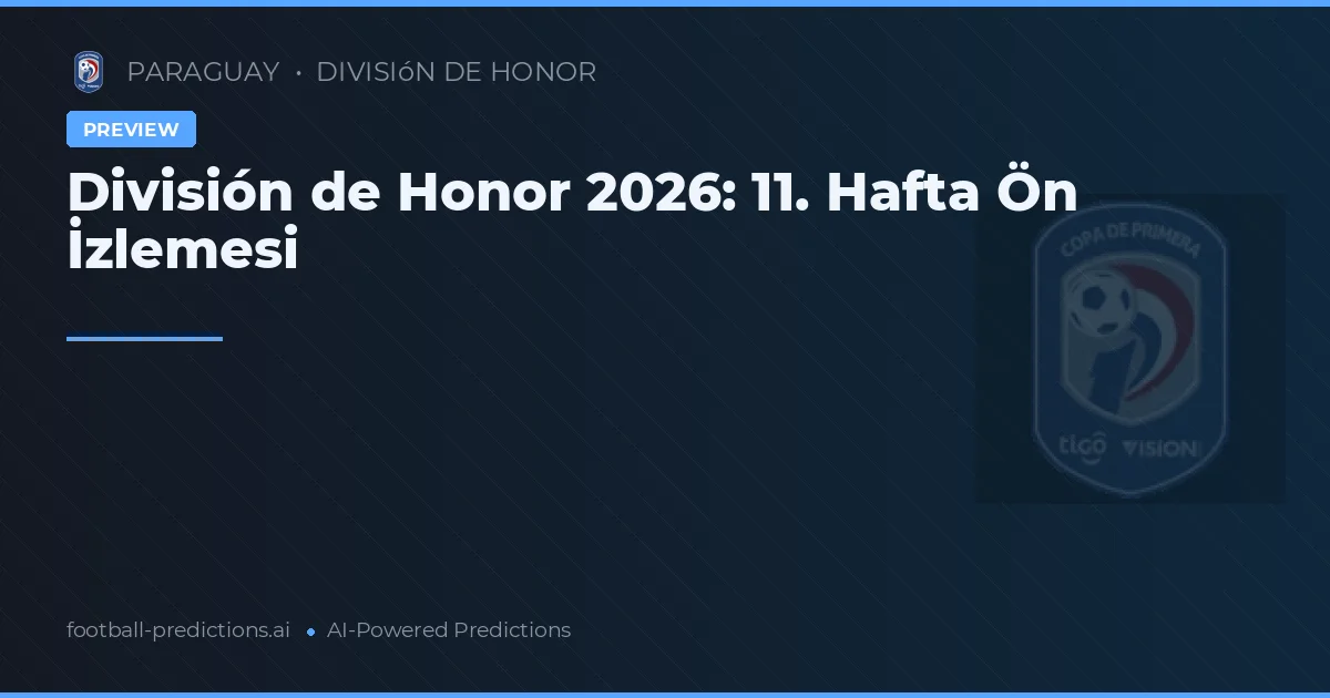 División de Honor 2026: 11. Hafta Ön İzlemesi