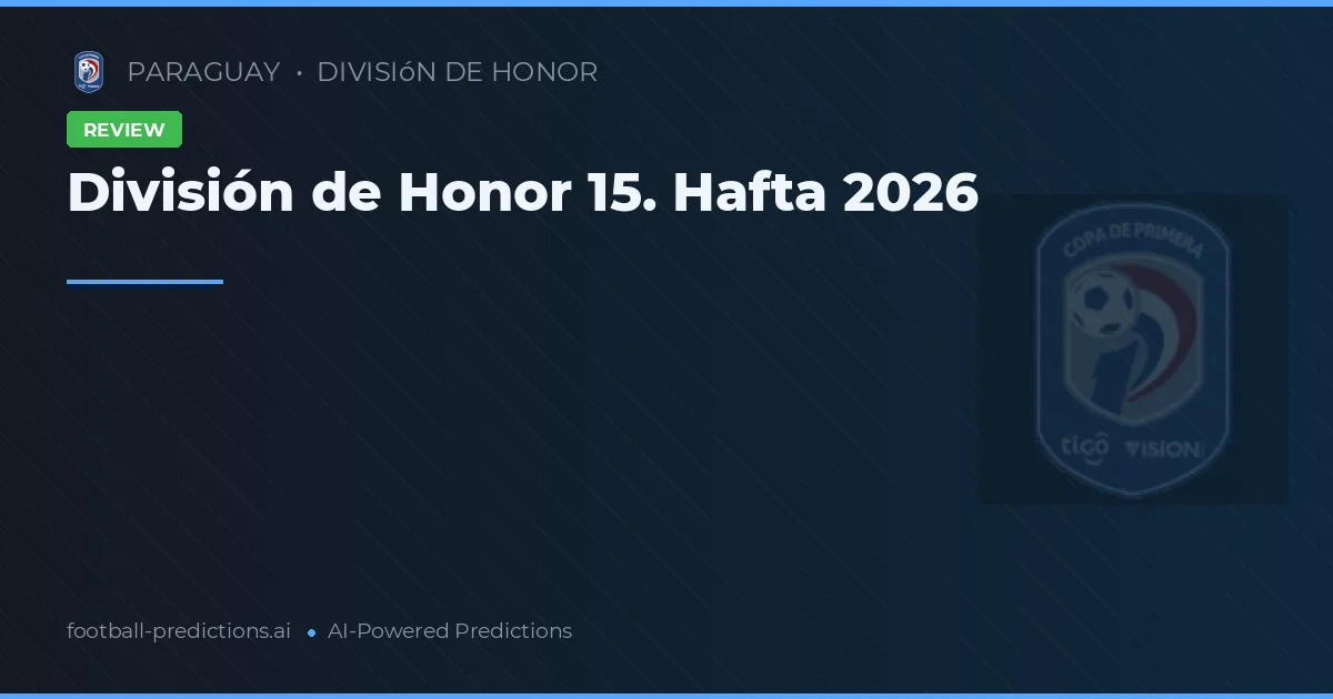 División de Honor 15. Hafta 2026