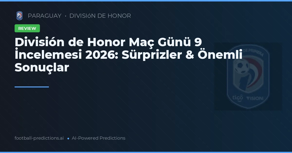 División de Honor Maç Günü 9 İncelemesi 2026: Sürprizler & Önemli Sonuçlar