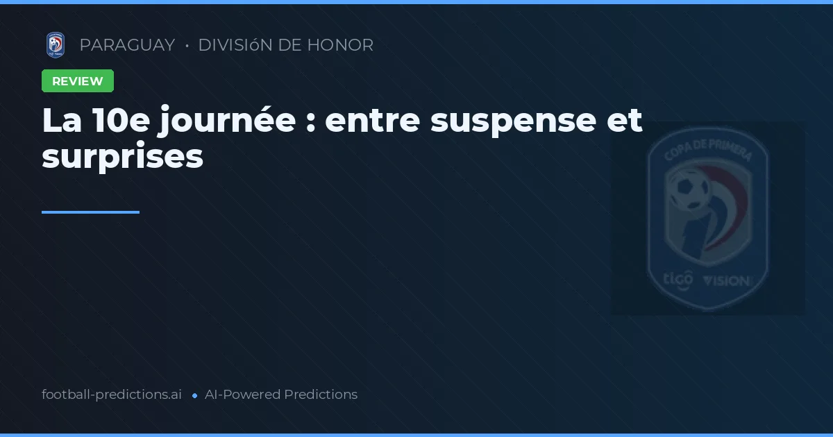 La 10e journée : entre suspense et surprises