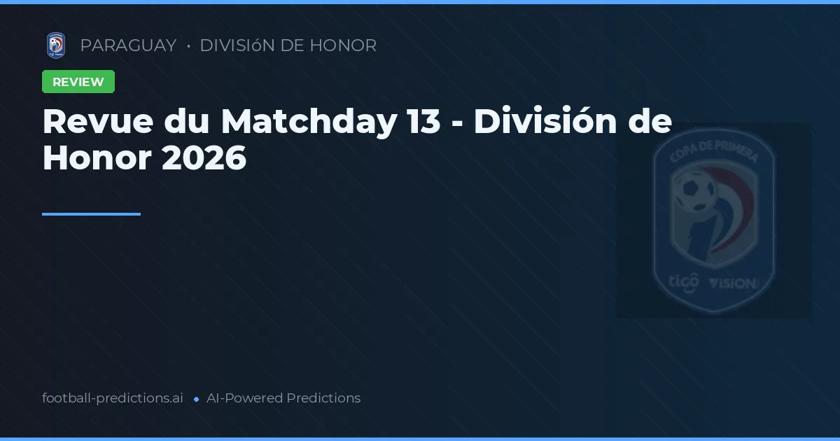 Revue du Matchday 13 - División de Honor 2026