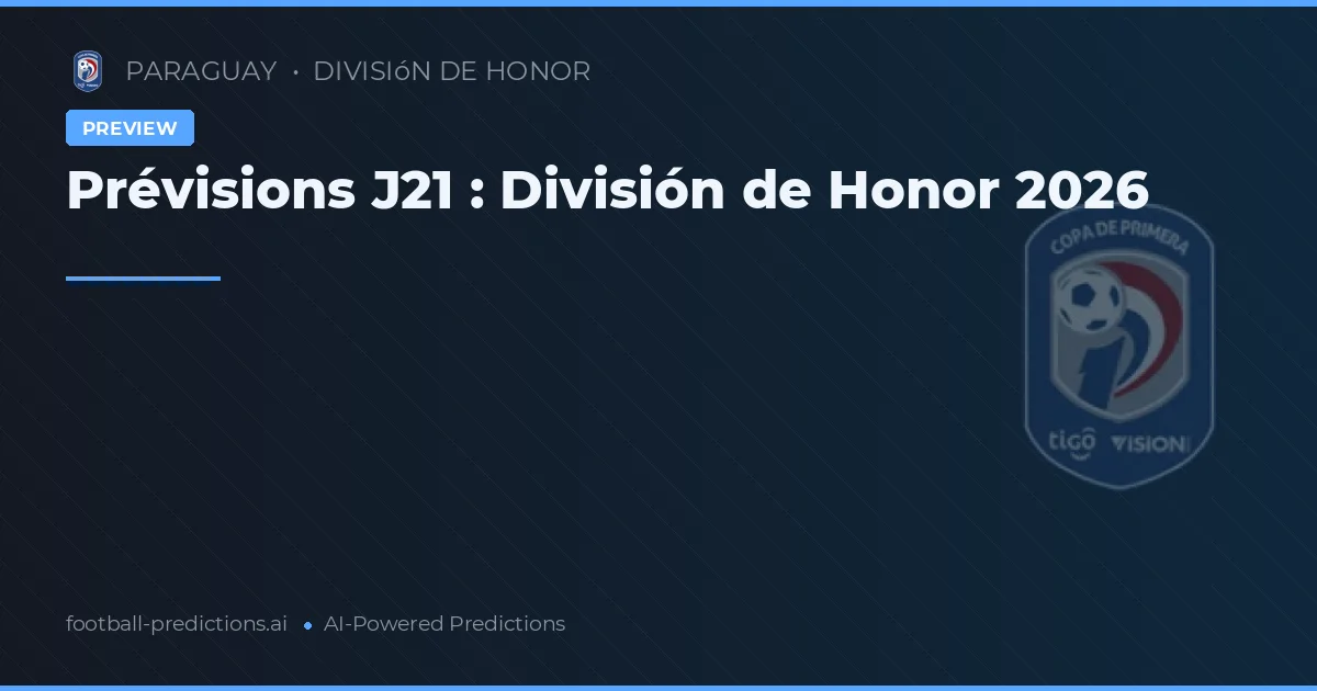Prévisions J21 : División de Honor 2026