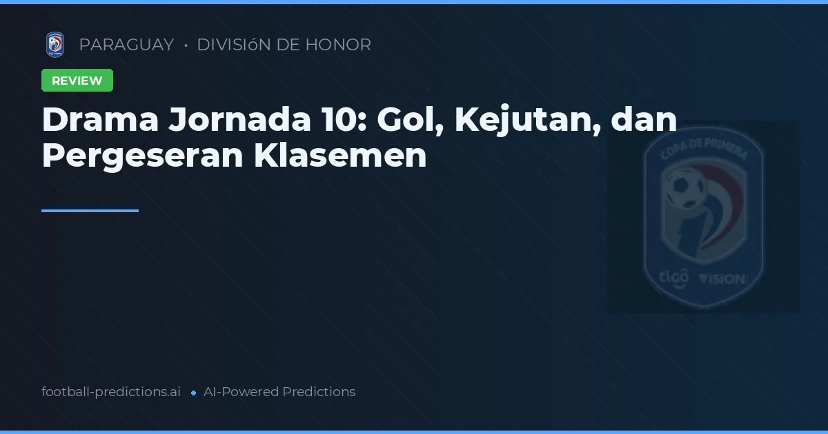 Drama Jornada 10: Gol, Kejutan, dan Pergeseran Klasemen