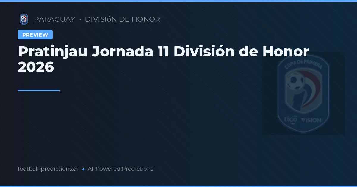 Pratinjau Jornada 11 División de Honor 2026