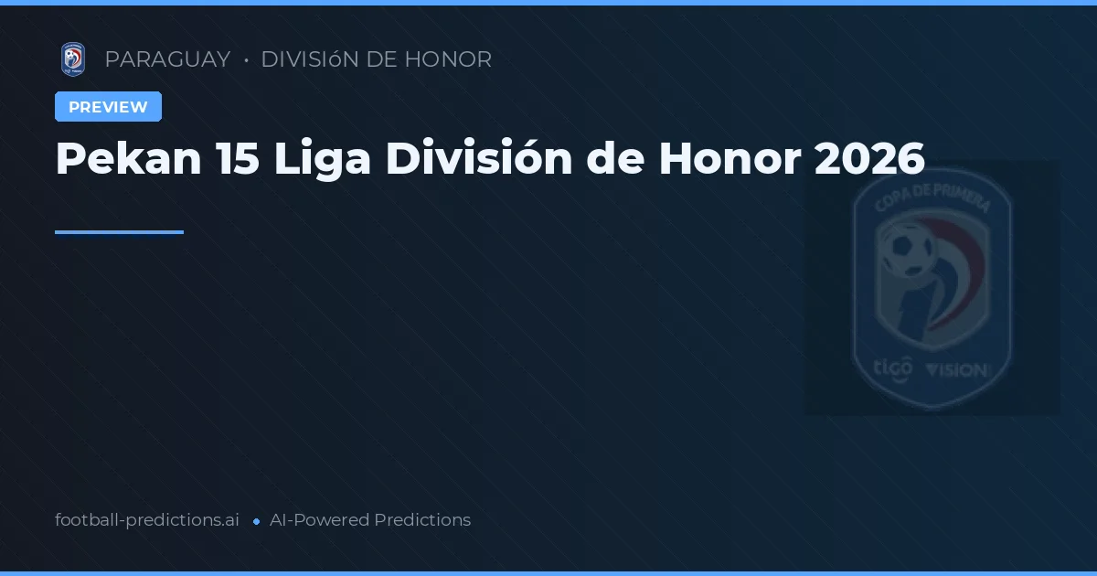 Pekan 15 Liga División de Honor 2026