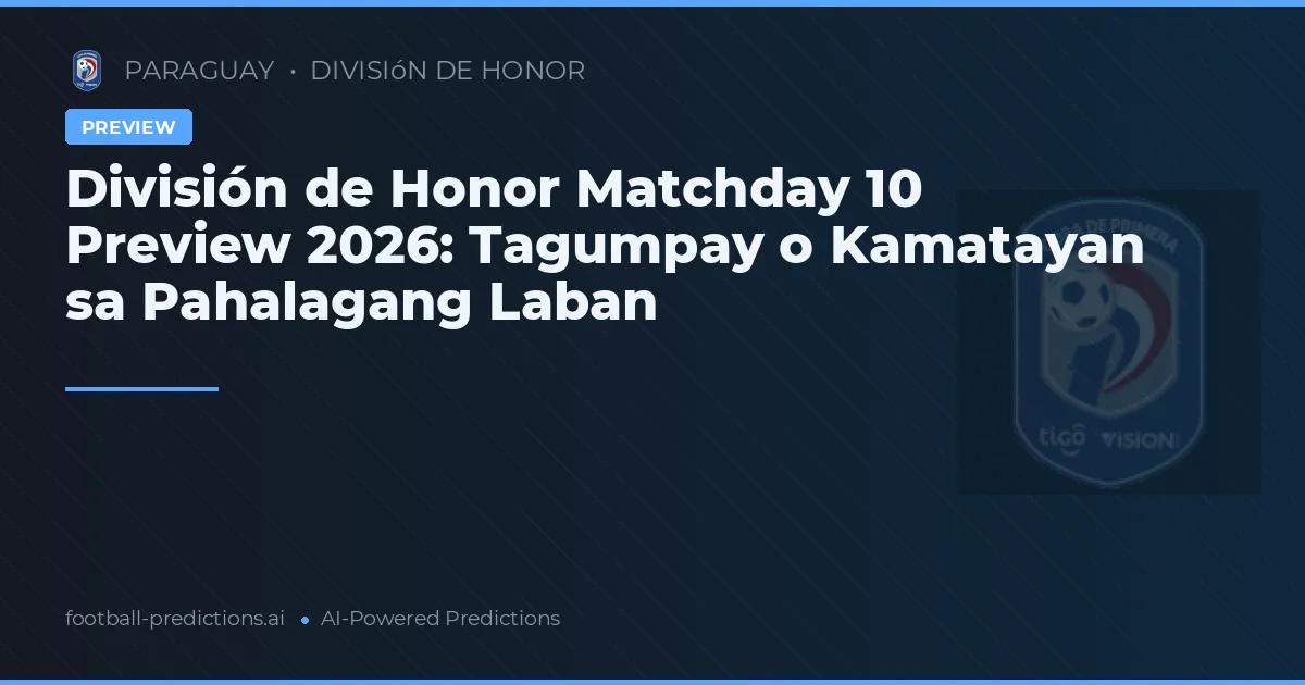 División de Honor Matchday 10 Preview 2026: Tagumpay o Kamatayan sa Pahalagang Laban