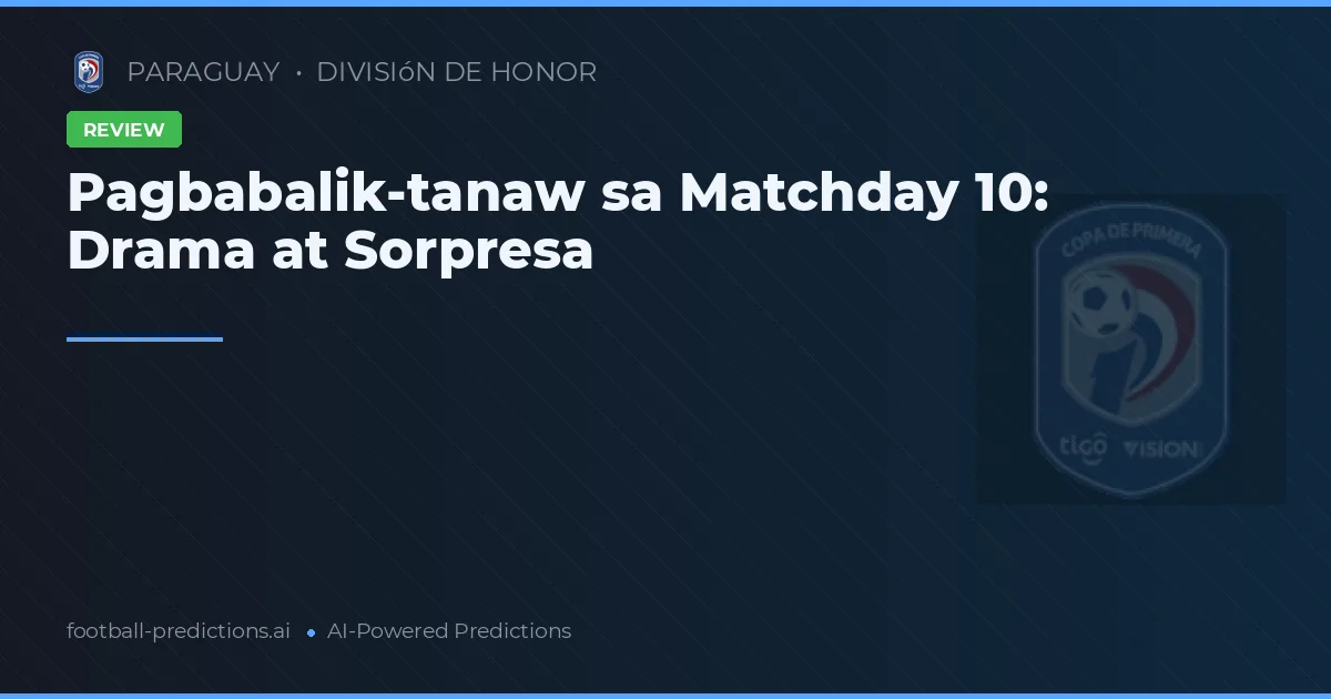 Pagbabalik-tanaw sa Matchday 10: Drama at Sorpresa
