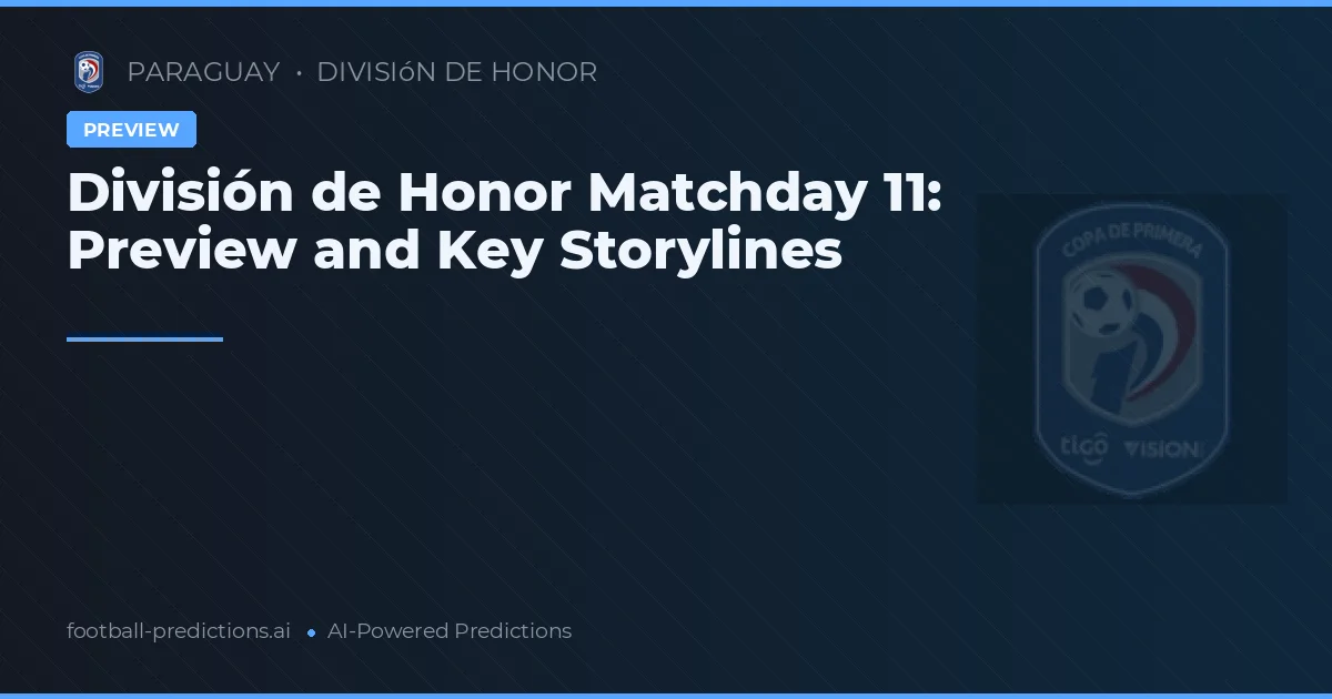 División de Honor Matchday 11: Preview and Key Storylines