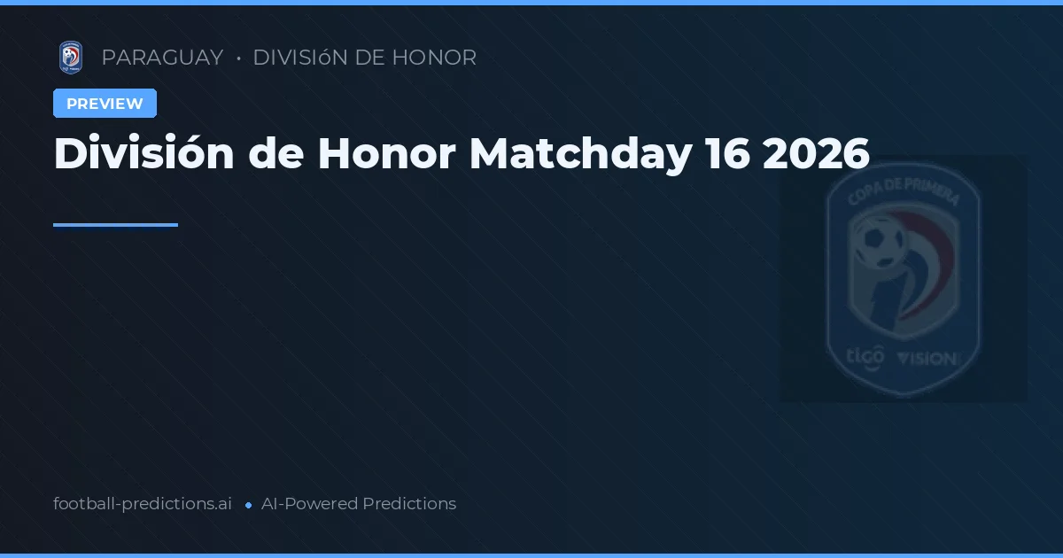 División de Honor Matchday 16 2026