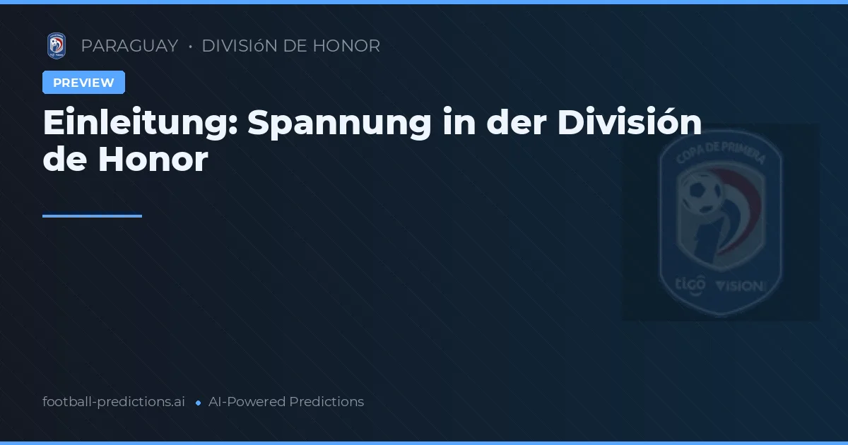 Einleitung: Spannung in der División de Honor