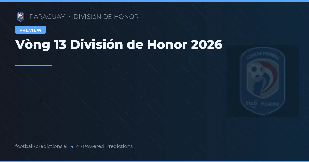 Vòng 13 División de Honor 2026