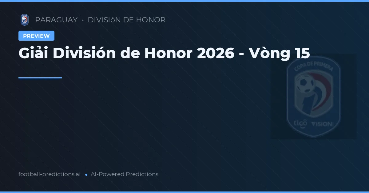 Giải División de Honor 2026 - Vòng 15