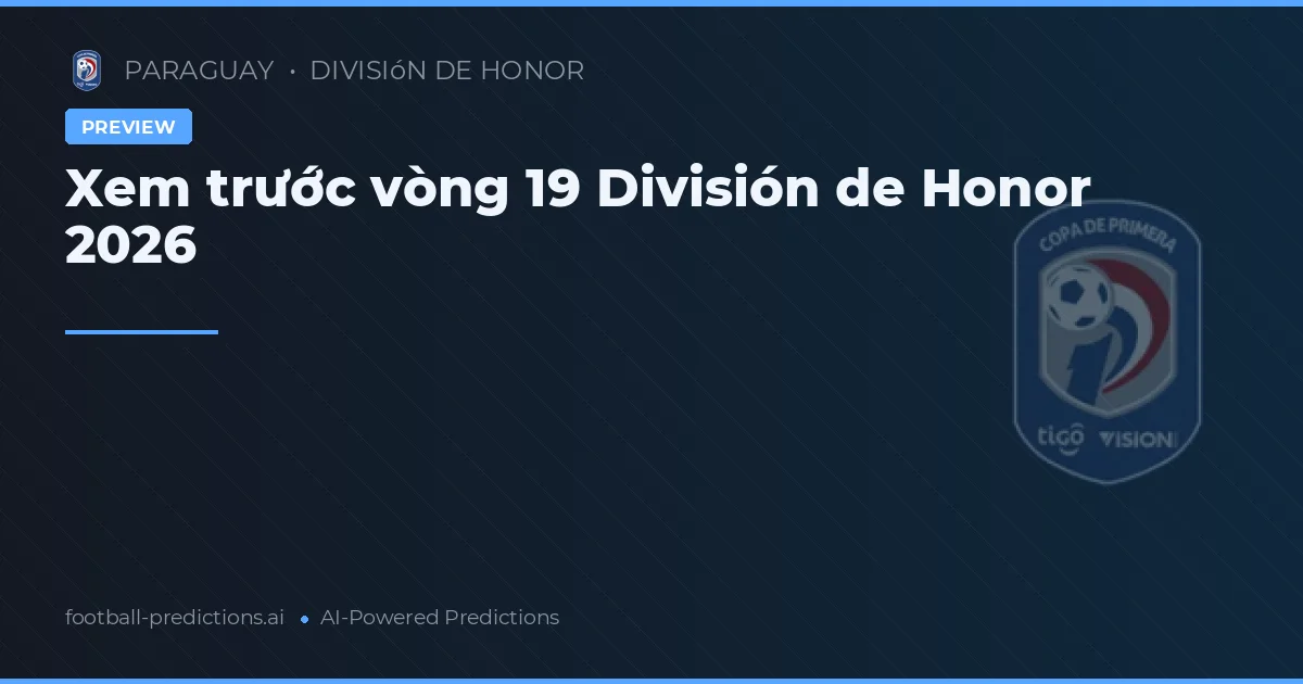 Xem trước vòng 19 División de Honor 2026