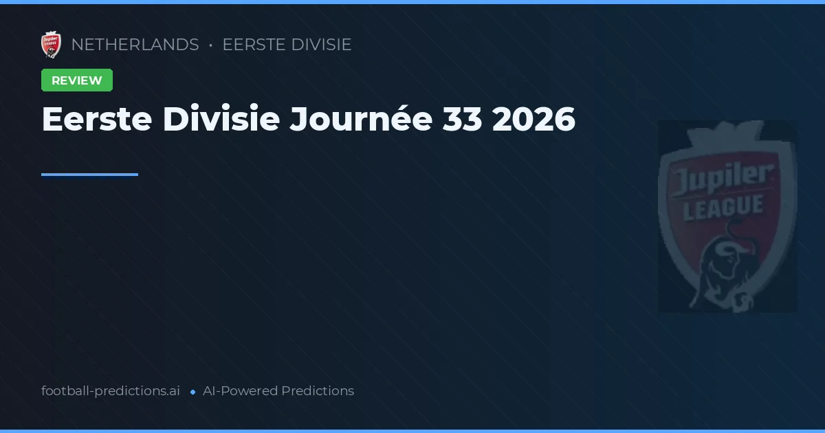 Eerste Divisie Journée 33 2026