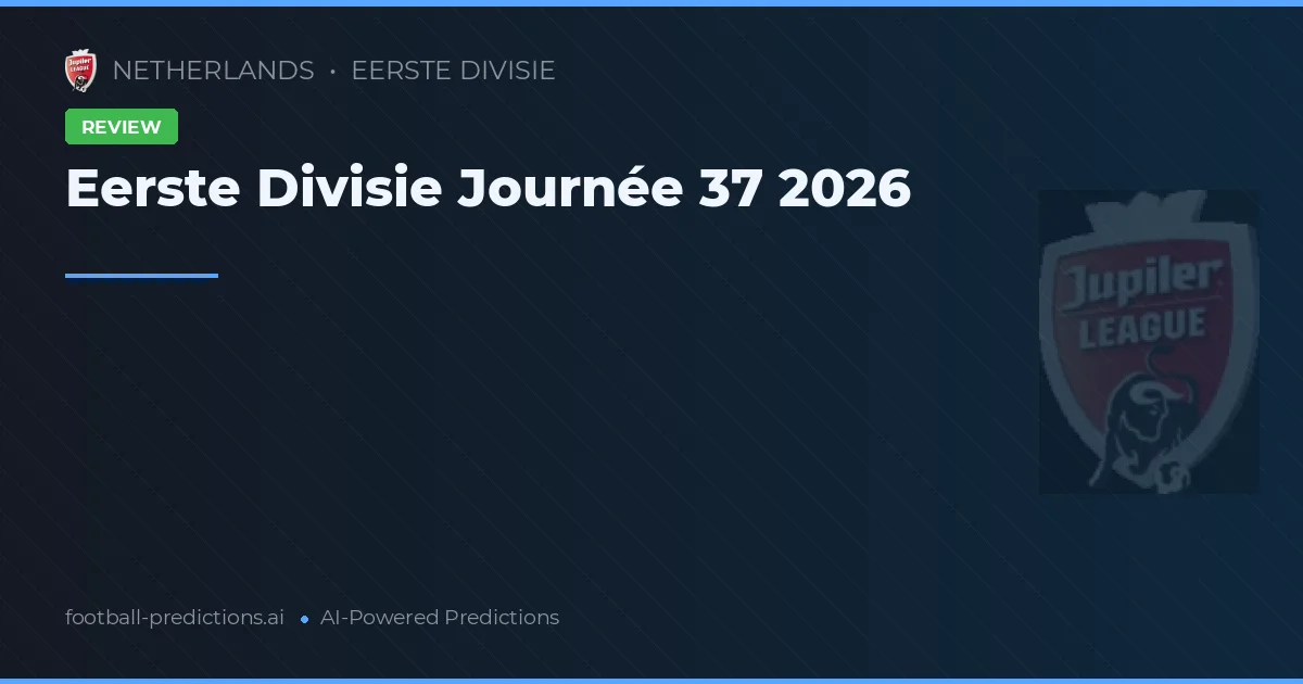 Eerste Divisie Journée 37 2026