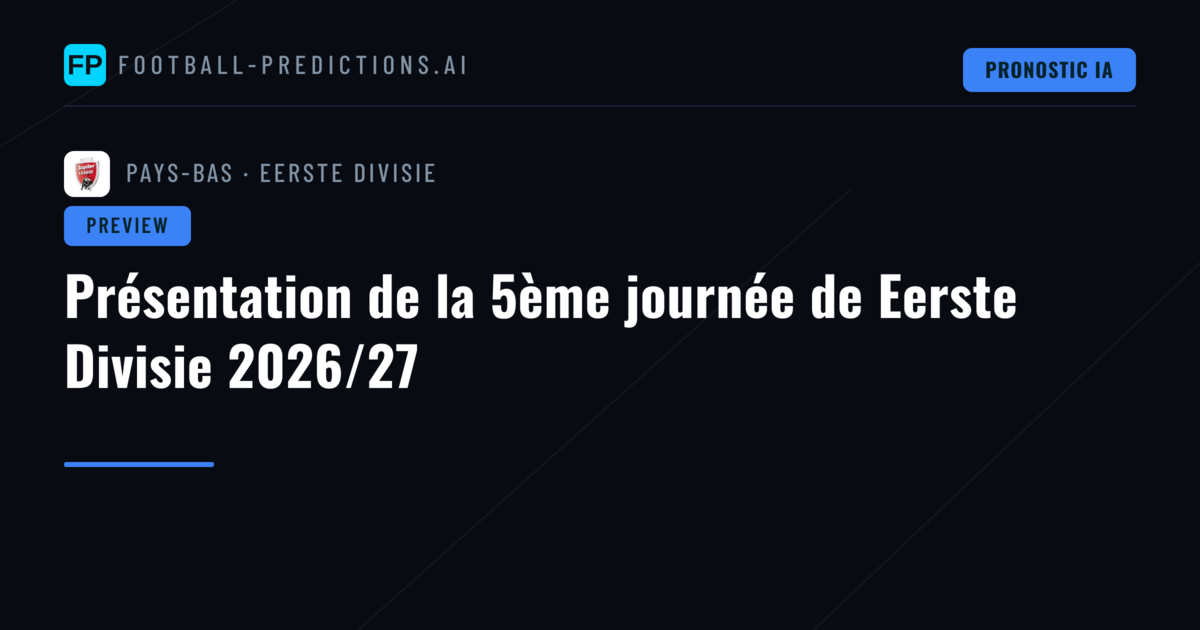 Présentation de la 5ème journée de Eerste Divisie 2026/27