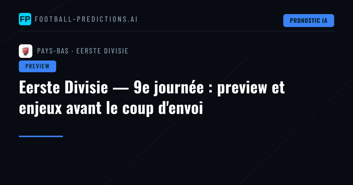 Eerste Divisie — 9e journée : preview et enjeux avant le coup d'envoi