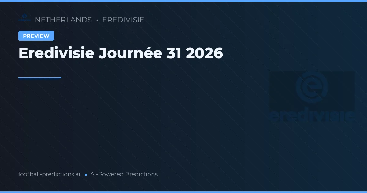 Eredivisie Journée 31 2026