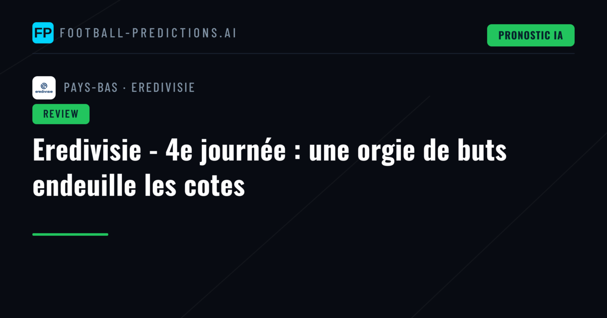 Eredivisie - 4e journée : une orgie de buts endeuille les cotes