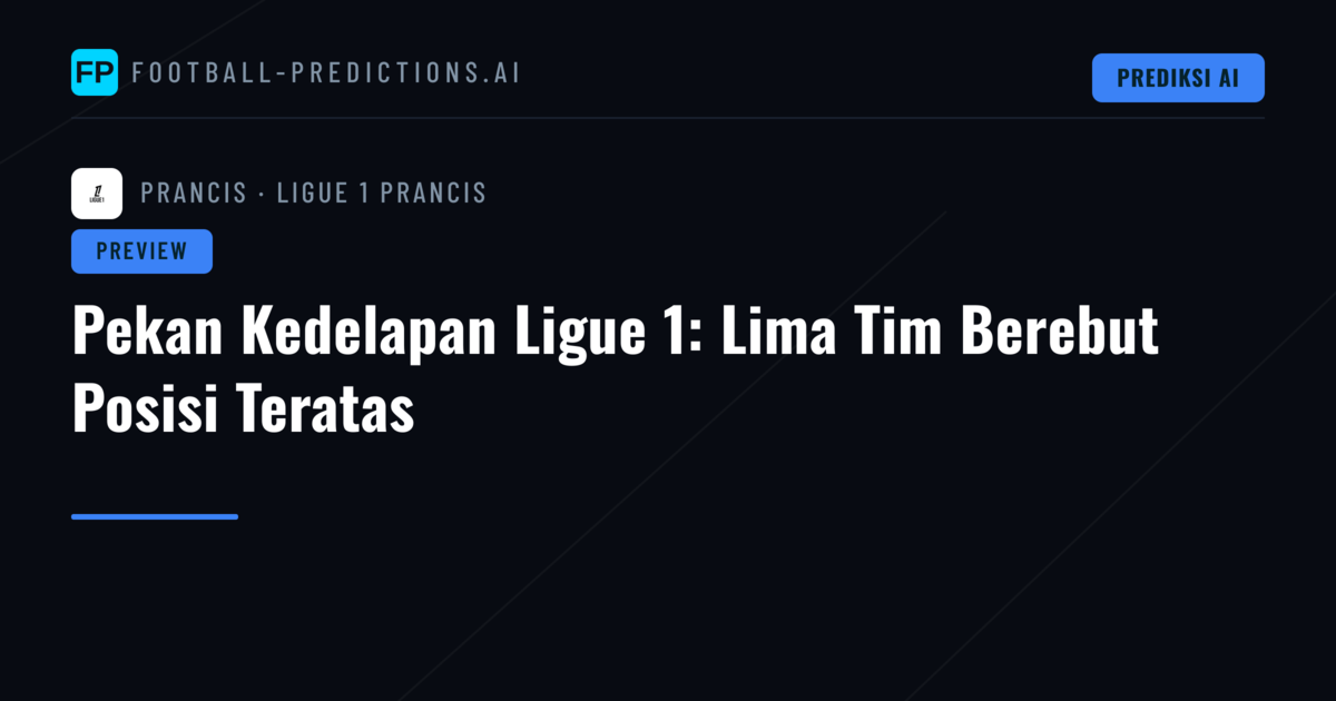 Pekan Kedelapan Ligue 1: Lima Tim Berebut Posisi Teratas
