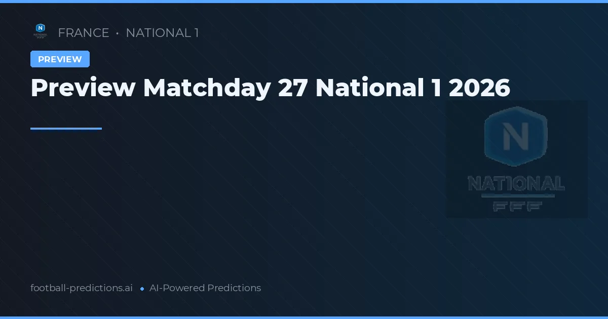Preview Matchday 27 National 1 2026