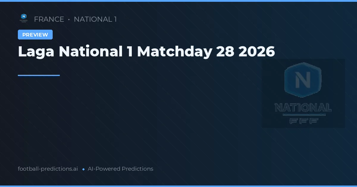 Laga National 1 Matchday 28 2026