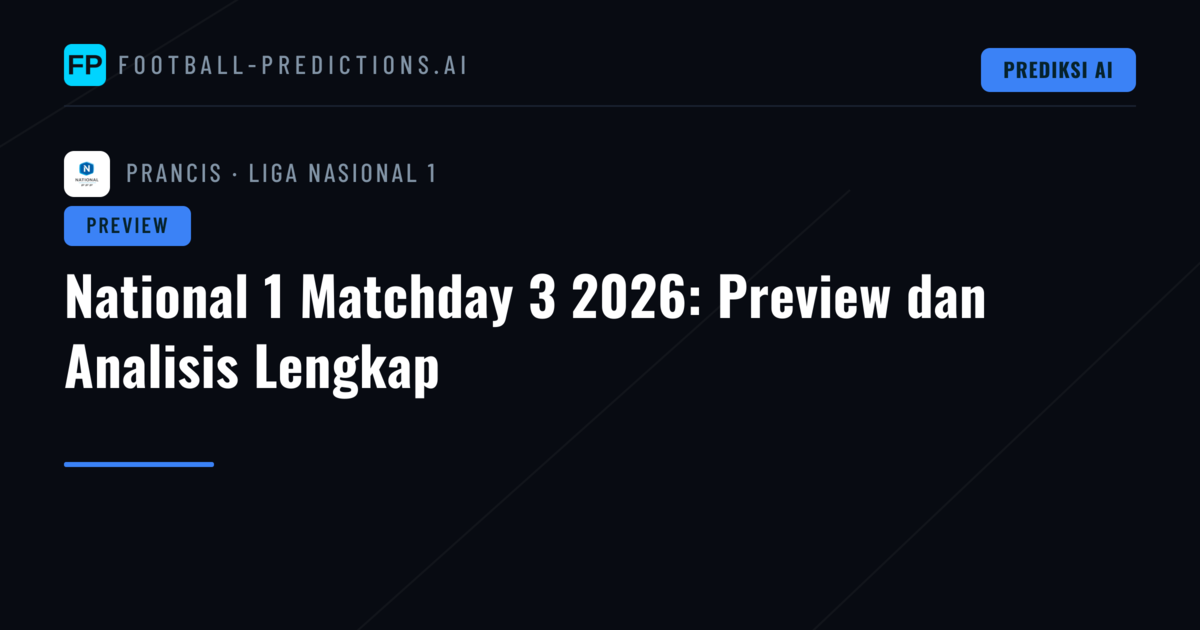 National 1 Matchday 3 2026: Preview dan Analisis Lengkap
