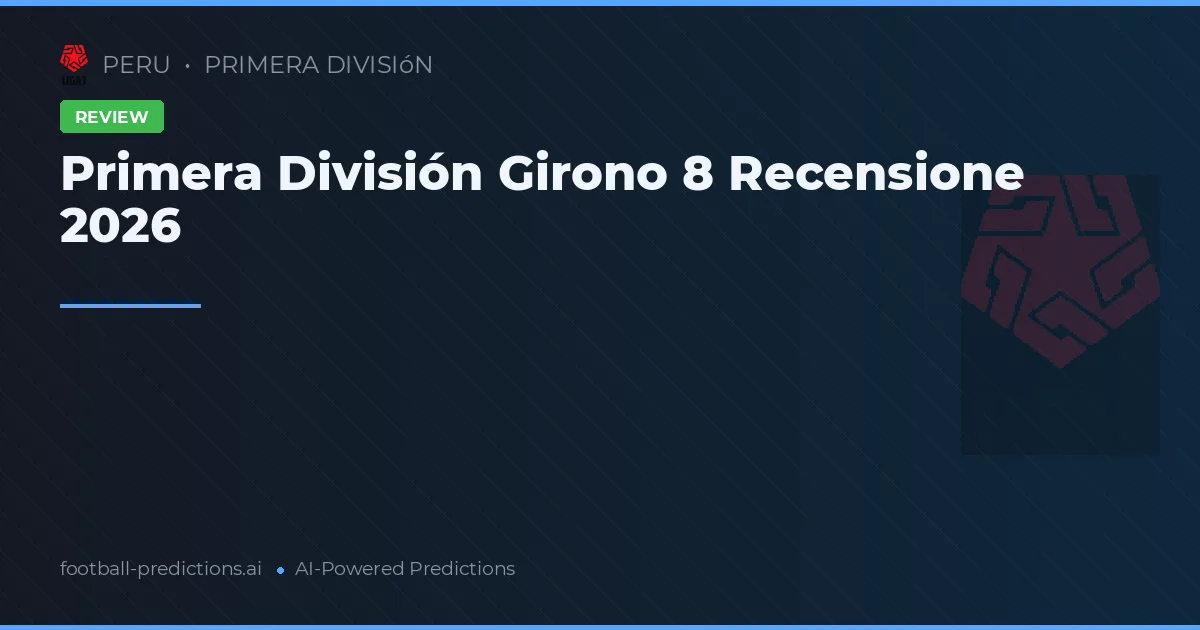 Primera División Girono 8 Recensione 2026