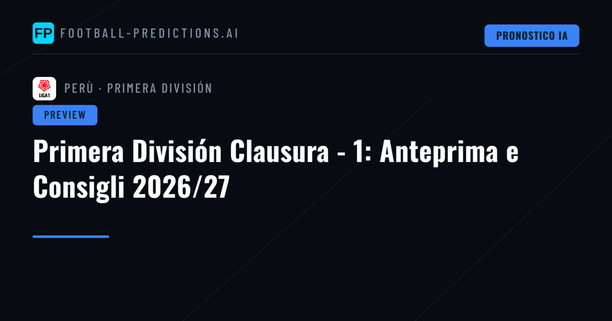 Primera División Clausura - 1: Anteprima e Consigli 2026/27