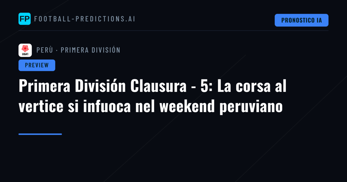 Primera División Clausura - 5: La corsa al vertice si infuoca nel weekend peruviano