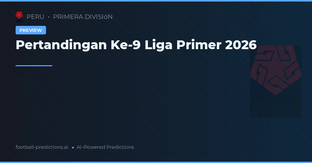 Pertandingan Ke-9 Liga Primer 2026