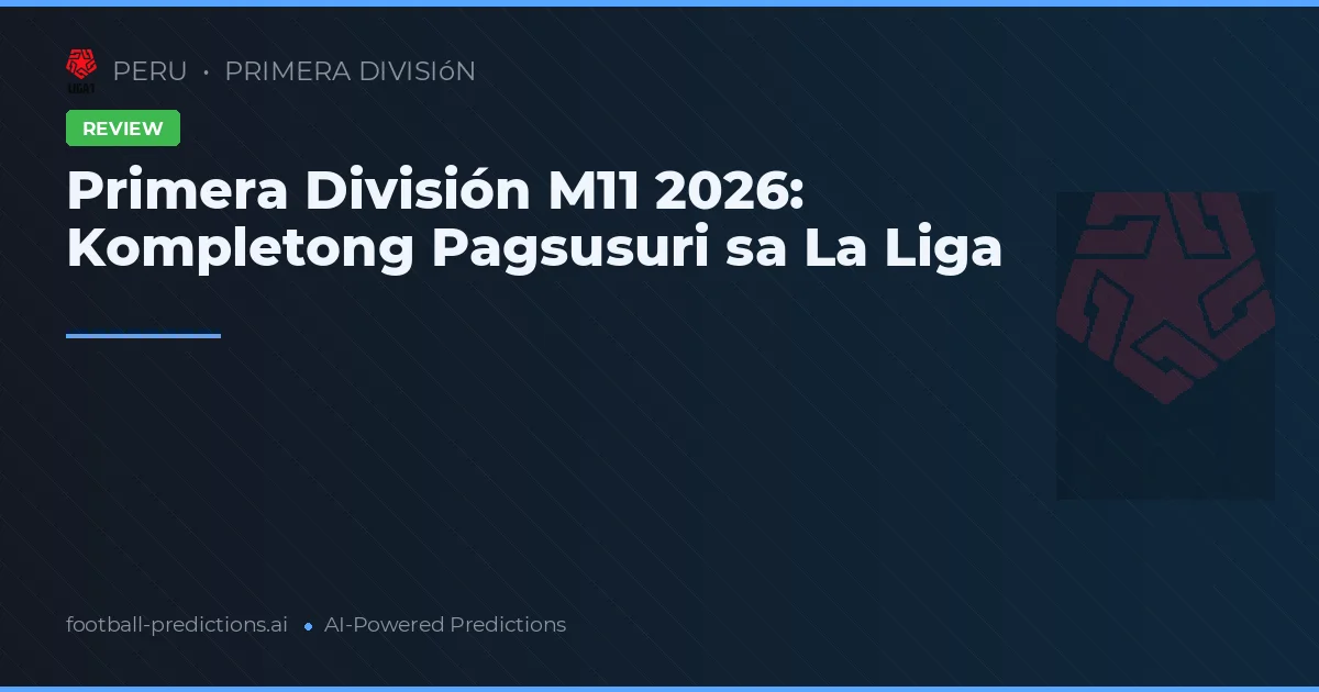 Primera División M11 2026: Kompletong Pagsusuri sa La Liga