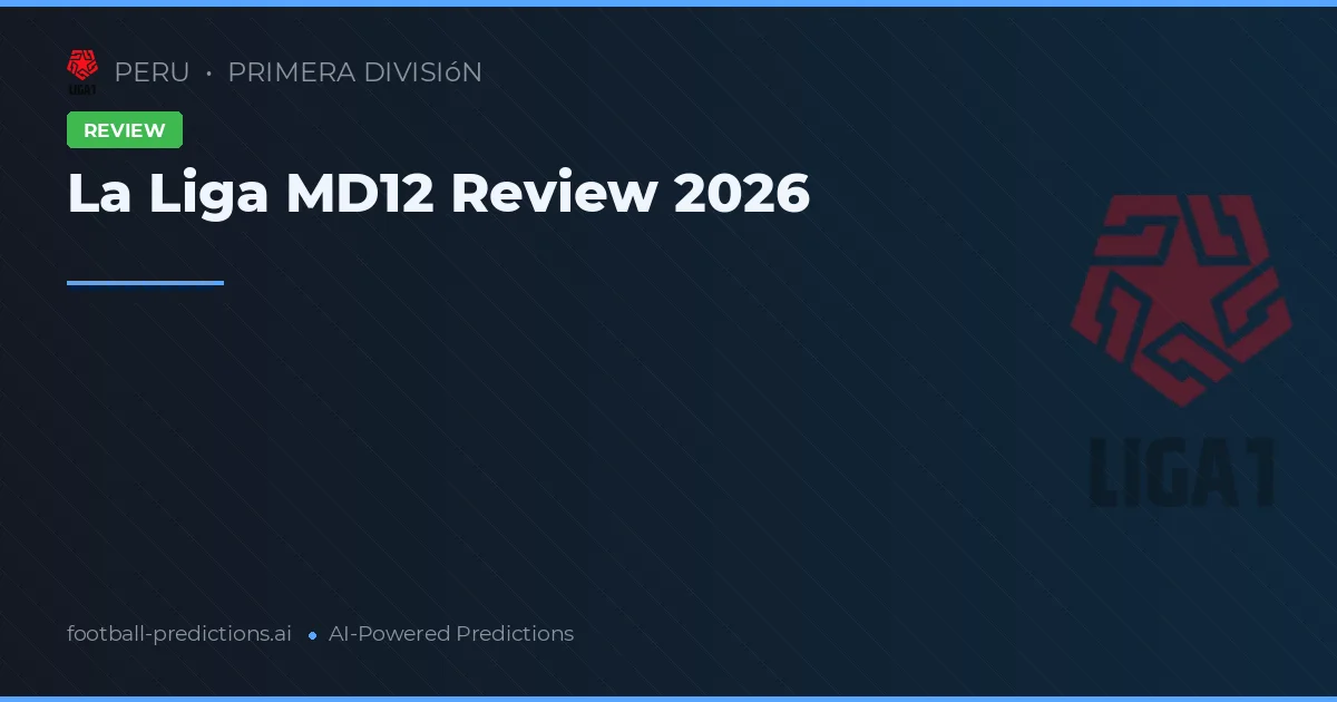 La Liga MD12 Review 2026