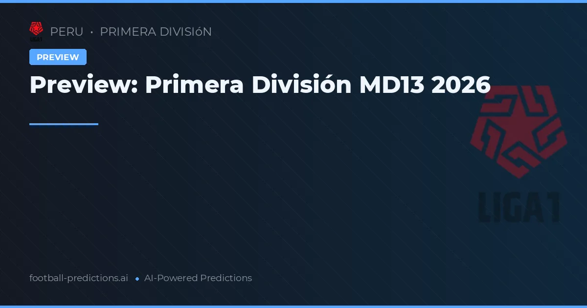Preview: Primera División MD13 2026