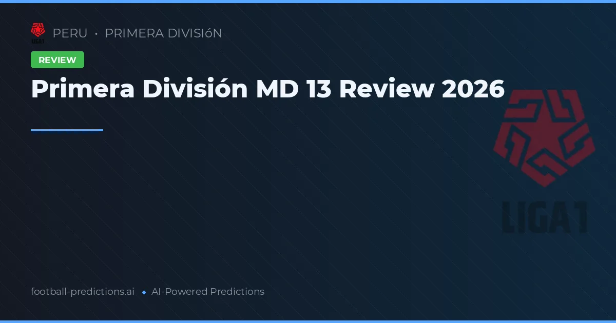 Primera División MD 13 Review 2026