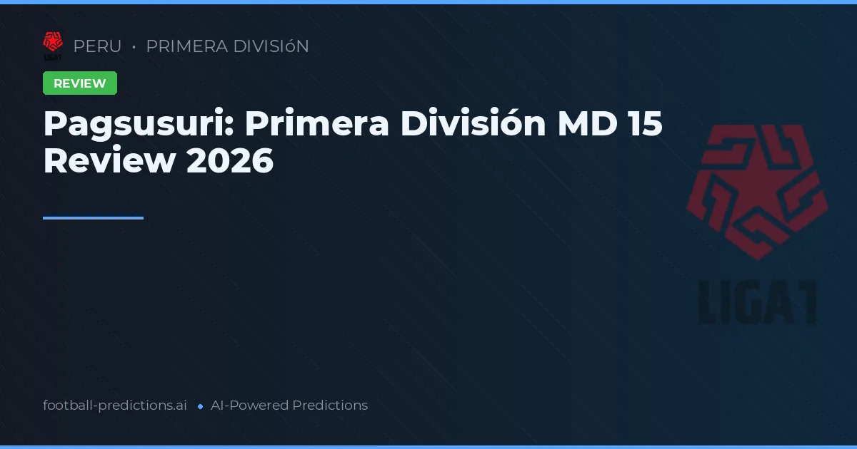 Pagsusuri: Primera División MD 15 Review 2026
