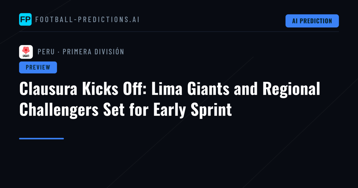 Clausura Kicks Off: Lima Giants and Regional Challengers Set for Early Sprint