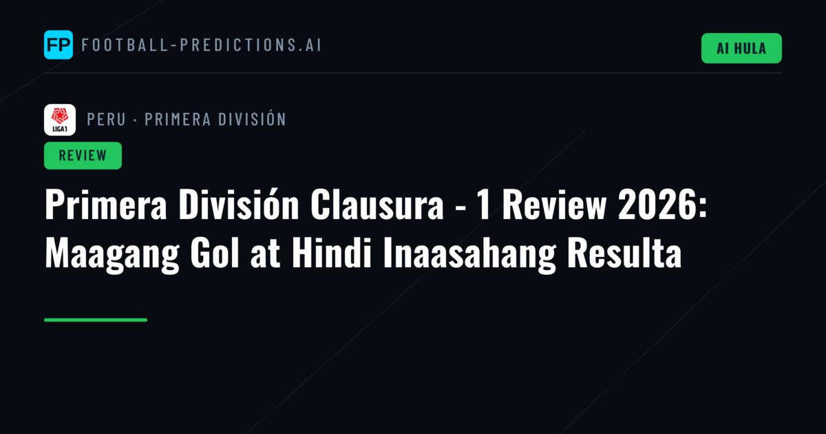 Primera División Clausura - 1 Review 2026: Maagang Gol at Hindi Inaasahang Resulta