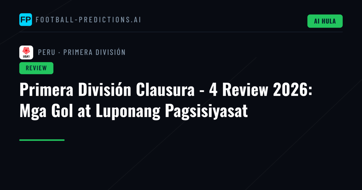 Primera División Clausura - 4 Review 2026: Mga Gol at Luponang Pagsisiyasat