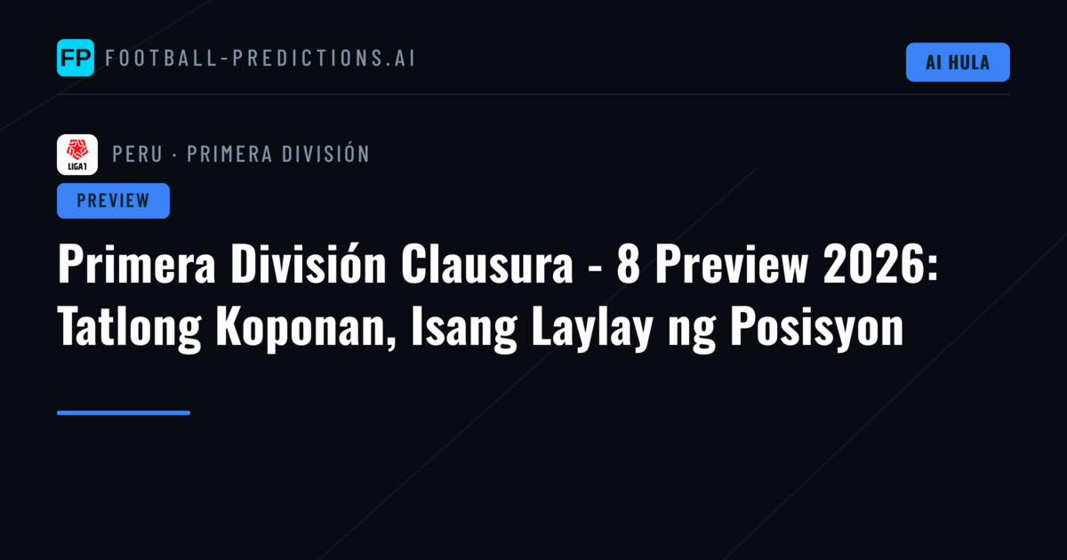 Primera División Clausura - 8 Preview 2026: Tatlong Koponan, Isang Laylay ng Posisyon