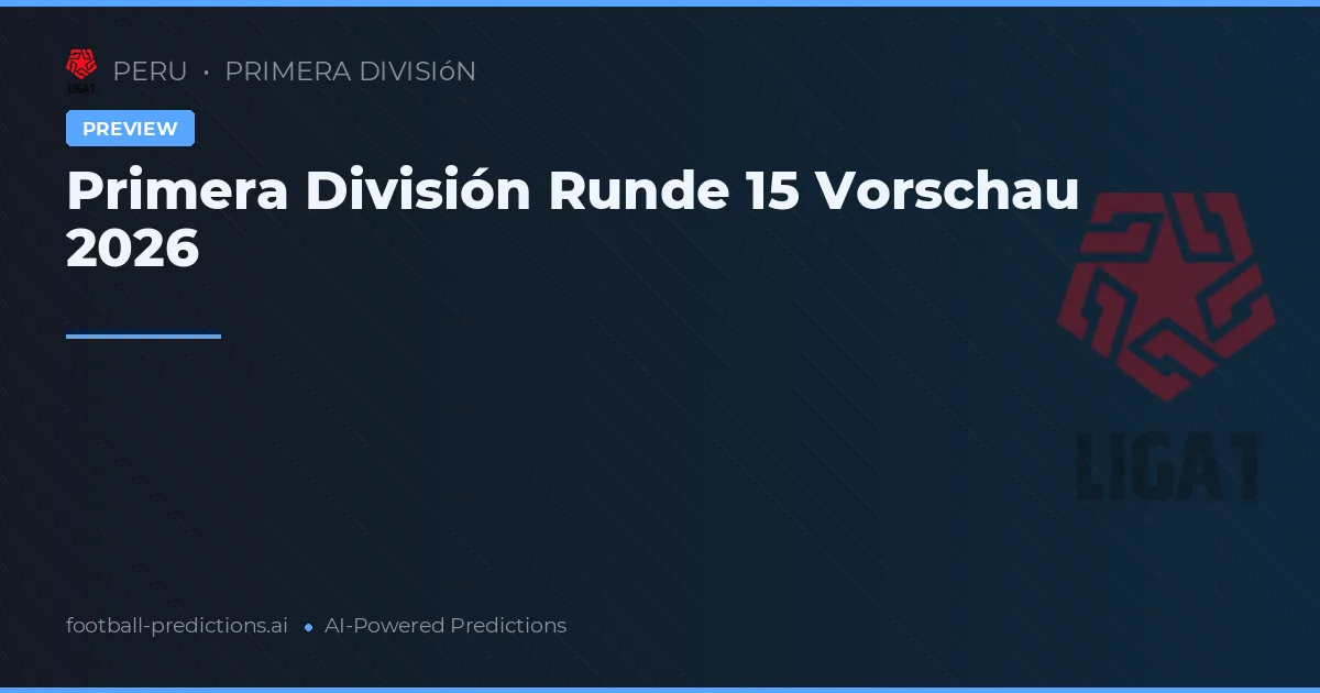 Primera División Runde 15 Vorschau 2026