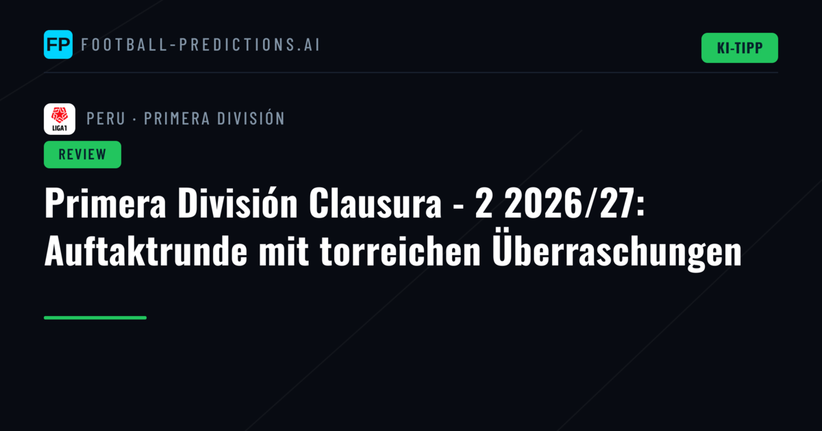 Primera División Clausura - 2 2026/27: Auftaktrunde mit torreichen Überraschungen