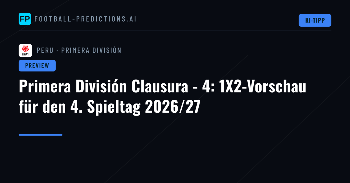 Primera División Clausura - 4: 1X2-Vorschau für den 4. Spieltag 2026/27