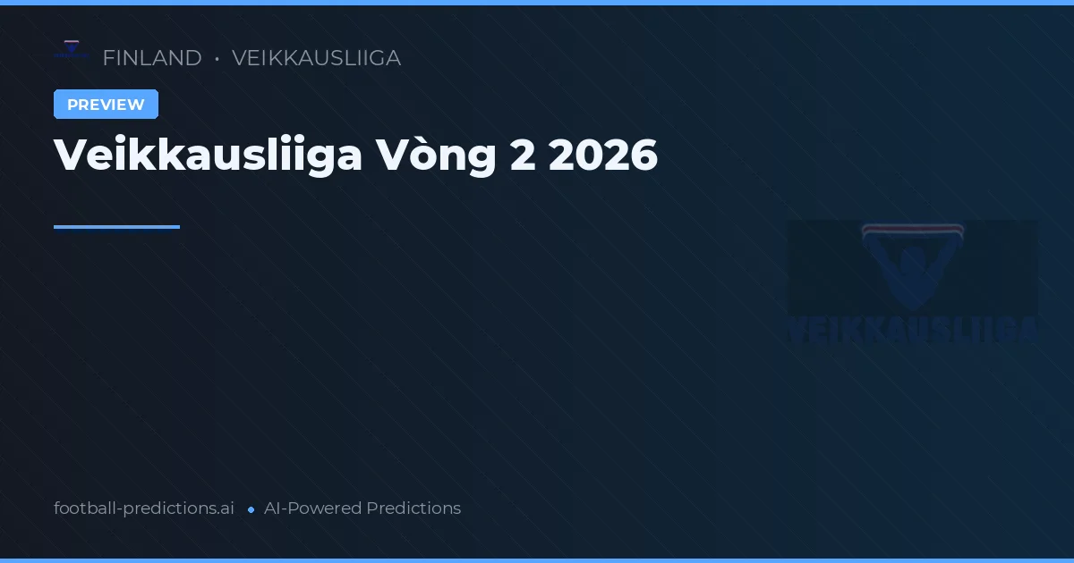 Veikkausliiga Vòng 2 2026