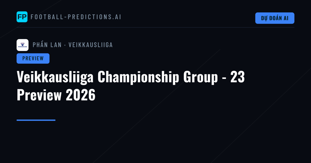 Veikkausliiga Championship Group - 23 Preview 2026