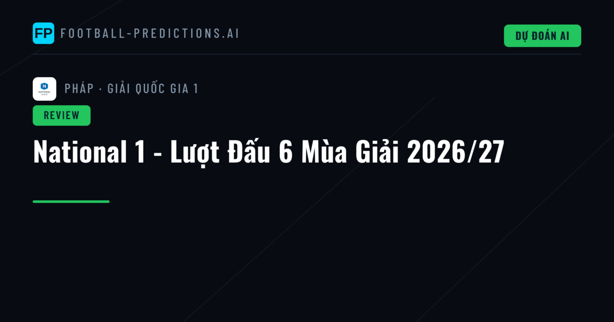 National 1 - Lượt Đấu 6 Mùa Giải 2026/27