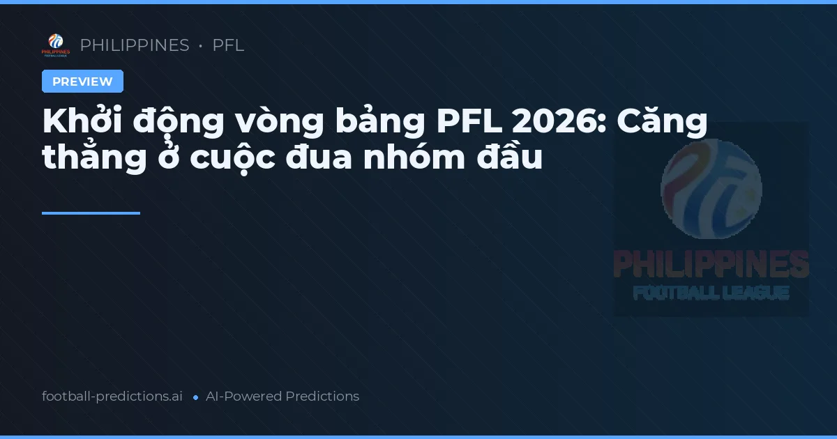 Khởi động vòng bảng PFL 2026: Căng thẳng ở cuộc đua nhóm đầu