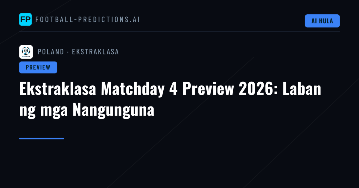 Ekstraklasa Matchday 4 Preview 2026: Laban ng mga Nangunguna