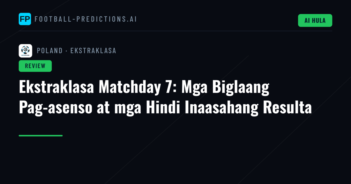 Ekstraklasa Matchday 7: Mga Biglaang Pag-asenso at mga Hindi Inaasahang Resulta