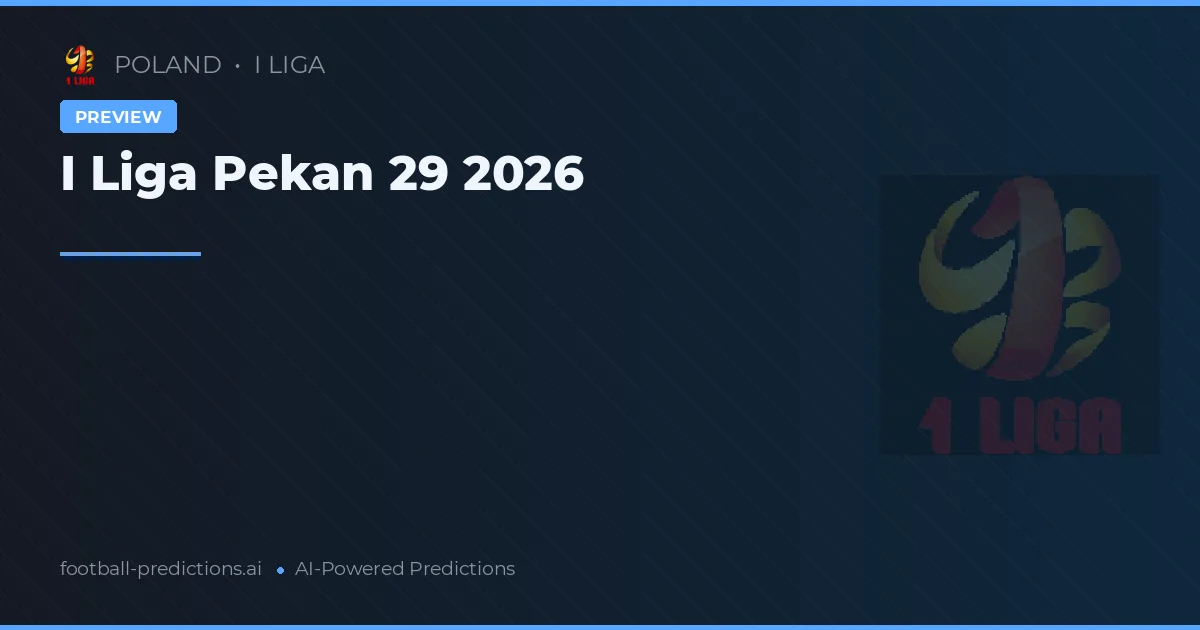 I Liga Pekan 29 2026